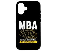 Masters Degree Design For MBA Graduate - My Brain Look Big Case for iPhone 16