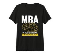 Masters Degree Design for MBA Graduate - My Brain Look Big Premium T-Shirt