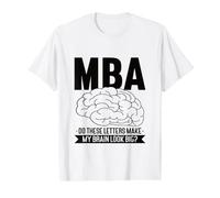 Masters Degree Design for MBA Graduate - My Brain Look Big Value Graphic T-Shirt, Men, White, XL