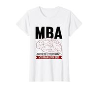Masters Degree Design for MBA Graduate - My Brain Look Big Value Graphic T-Shirt, Women, White, S
