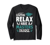 Master's Degree Everyone Relax I Have A Master's Graduation Long Sleeve T-Shirt