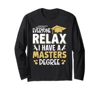 Master's Degree Everyone Relax I Have A Master's Graduation Long Sleeve T-Shirt