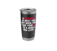 Master's Degree Gift Funny Graduation Student Masters Degree Stainless Steel Insulated Tumbler