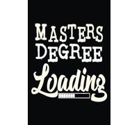 Masters Degree Loading College Graduate: Unlock Your Potential with a Powerful College Notebook: 6 x 9 Inches, 120 Pages of Note-Taking and Study Strategies for Students and Educators