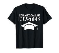 Masters Degree MBA Graduation T-Shirt You May Call Me Master T-Shirt