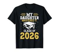 Master's Degree My Daughter Mastered IT 2026 Master's T-Shirt