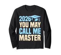 Master's Degree You May Call ME Master Funny 2026 Long Sleeve T-Shirt