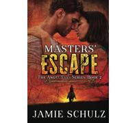 Masters' Escape: The Angel Eyes Series Book 2: 3