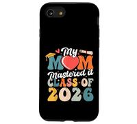 Masters Graduation My Mom Mastered It Class of 2026 Case for iPhone SE (2020) / 7/8