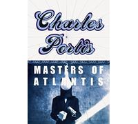 Masters of Atlantis by Charles Portis (2000-03-01)