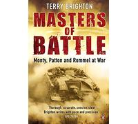 Masters of Battle: Monty, Patton and Rommel at War