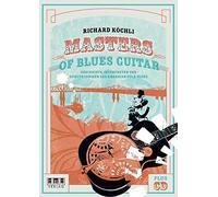 Masters of Blues Guitar: Geschichte, Interprete, Kochli.