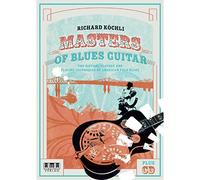 Masters of Blues Guitar: The History, Players and Playing Techniques of American Folk Blues