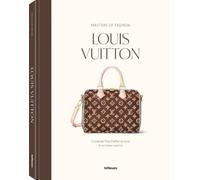 Masters of Fashion: Louis Vuitton: Creations That Define an Icon