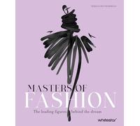 Masters of Fashion: The Leading Figures Behind the Dream