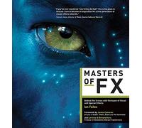 Masters of FX: Behind the Scenes with Geniuses of Visual and Special Effects