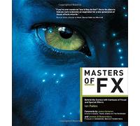 Masters of FX: Behind the Scenes with Geniuses of Visual and Special Effects