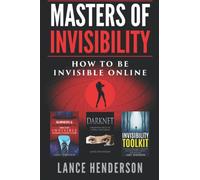 Masters of Invisibility: How to be invisible online