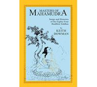 Masters of Mahamudra: Songs and Histories of the Eighty-Four Buddhist Siddhas
