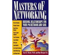 Masters Of Networking: Building Relationships For Your Pocketbook And Your Soul