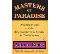Masters of Paradise: Organised Crime and the Internal Revenue Service in the Bahamas