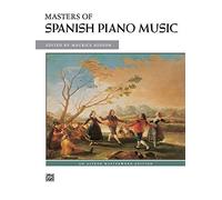 Masters of Spanish Piano Music (Alfred Masterwork Edition)