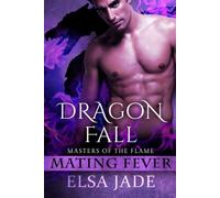Masters of the Flame: Dragon Fall: Mating Fever: Volume 3