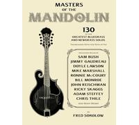 Masters of the Mandolin | 130 Bluegrass and Newgrass Solos for Mandolin | TAB Transcriptions from Legendary Players | Mandolin Sheet Music Songbook ... of the Greatest Bluegrass and Newgrass Solos