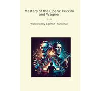 Masters of the Opera: Puccini and Wagner (Classic Books)