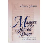 Masters of the Sacred Page: Manuscripts of Theology in the Latin West to 1274 (The Medieval Book)
