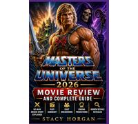 Masters of the Universe 2026 Movie Review and Complete Guide: He-Man Origin Story Explained, Plot Summary, Cast Breakdown, Ending Predictions, and Hidden Details Revealed
