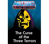 Masters of the Universe: the Curse of the Three Terrors