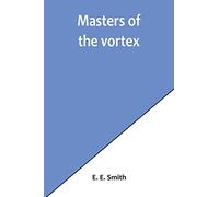Masters of the vortex