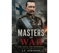 Masters of War: Carl Gustaf Emil Mannerheim