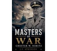 Masters of War: Chester W. Nimitz: 19