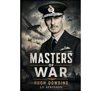 Masters of War: Hugh Dowding