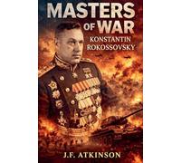 Masters of War: Konstantin Rokossovsky: 12