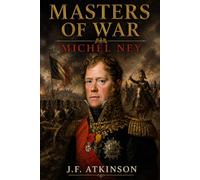 Masters of War: Michel Ney