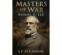 Masters of War: Robert E. Lee