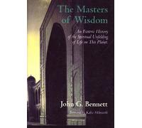 Masters of Wisdom: An Esoteric History of the Spiritual Unfolding of Life on This Planet (Bennett Books Spiritual Classic)
