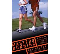 Masters Running: A Guide To Running And Staying Fit After 40