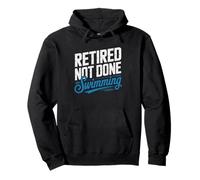 Masters Swimmer Retired Not Done Funny Pool Humor Older Pullover Hoodie