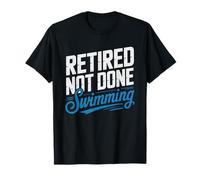 Masters Swimmer Retired Not Done Funny Pool Humor Older T-Shirt