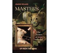 Masters: The Archers of Saint Sebastian III