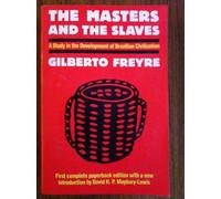 Masters & the Slaves: Study in the Development of Brazilian Civilization