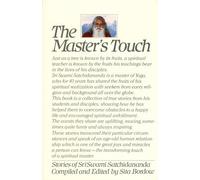 Masters Touch: True Stories From Students of Sri Swami Satchidananda: Stories of Stri Swami Satchidananda