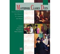 Masterwork Classics Duets, Level 10: A Graded Collection of Piano Duets by Master Composers