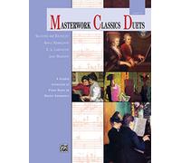 Masterwork Classics Duets, Level 3: A Graded Collection of Teacher-Student Piano Duets by Master Composers: A Graded Collection of Piano Duets by Master Composers