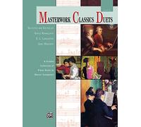 Masterwork Classics Duets, Level 4: A Graded Collection of Teacher-Student Piano Duets by Master Composers: A Graded Collection of Piano Duets by Master Composers