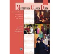 Masterwork Classics Duets, Level 8: A Graded Collection of Piano Duets by Master Composers